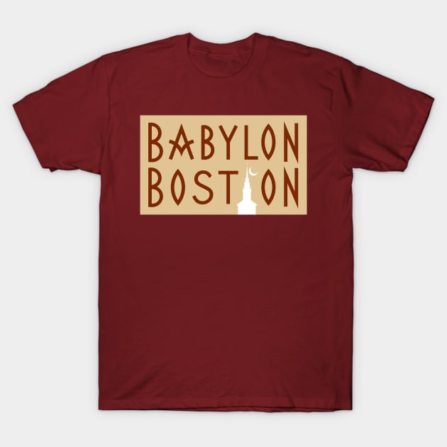 Babylon Boston Theme for Dark Backgrounds T-Shirt by MatchbookGraphics